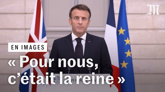 « Pour vous, elle était votre reine. Pour nous, elle était la reine » : Emmanuel Macron rend hommage à Elizabeth II