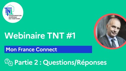 Webinaire TNT #1 [Partie 2/2] – Mon FranceConnect (Questions/Réponses)