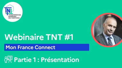 Webinaire TNT #1 [Partie 1/2] -  Mon FranceConnect (Présentation)