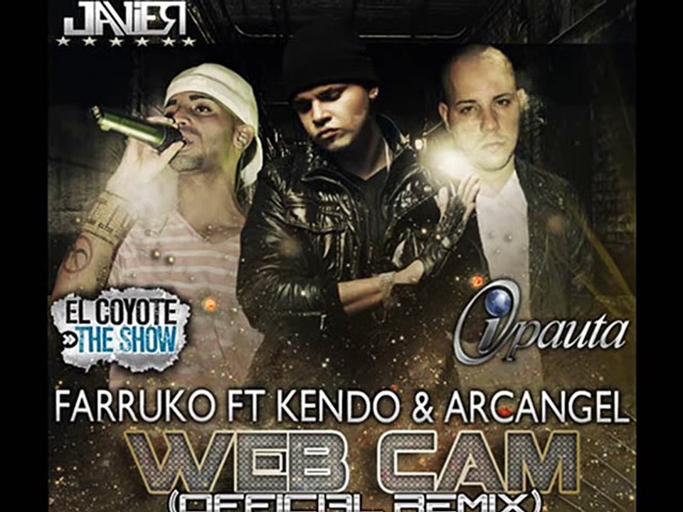 Web Cam (Official Remix) [ORIGINAL & COMPLETA] - Farruko Ft Kendo Kaponi &  Arcangel - Vídeo Dailymotion