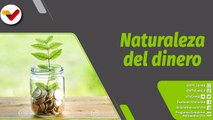 Boza con Valdez | Conoce la naturaleza del dinero