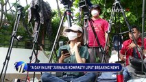 ''A Day In My Life'' Ala Jurnalis Kompas TV : Perjuangan Liput Perkembangan Kasus Sambo!