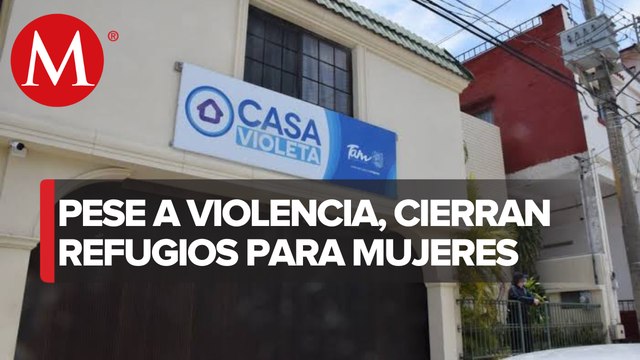 Cierran refugios para mujeres violentadas en Tamaulipas