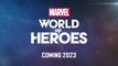 MARVEL World of Heroes - Primer tráiler