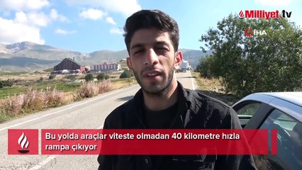 Bu yolda araçlar viteste olmadan 40 kilometre hızla rampa çıkıyor