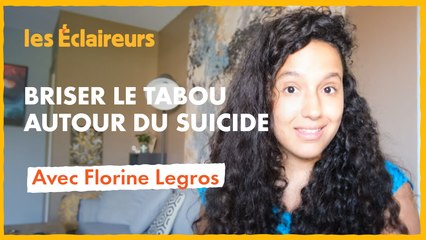 Briser le tabou autour du suicide avec Florine Legros