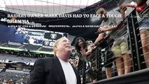 Raiders Owner Mark Davis Had to Face a Tough Dilemma