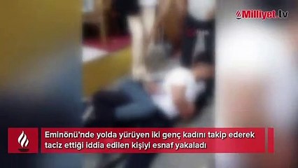 Yakalanan tacizciyi kadınlar yerde tekmeledi
