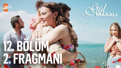 Gül Masalı 12.Bölüm 2.Fragman Benimle evlenir misin?