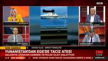 Yunanistan'dan Ege'de taciz! O gemideki yetkili CNN Türk'te