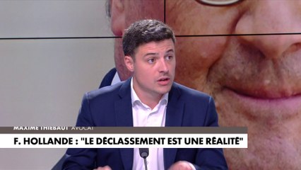 Maxime Thiebaut : «François Hollande est responsable du déclassement de la France»