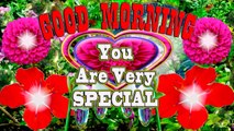Hello friends | Good Morning | You are very special | GOOD MORNING video | morning wishes | gif| pic