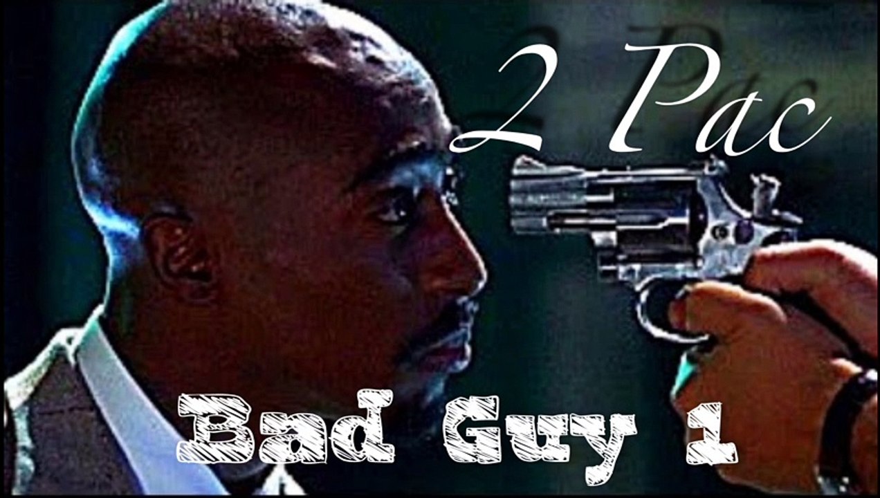 2 Pac : Bad Guy