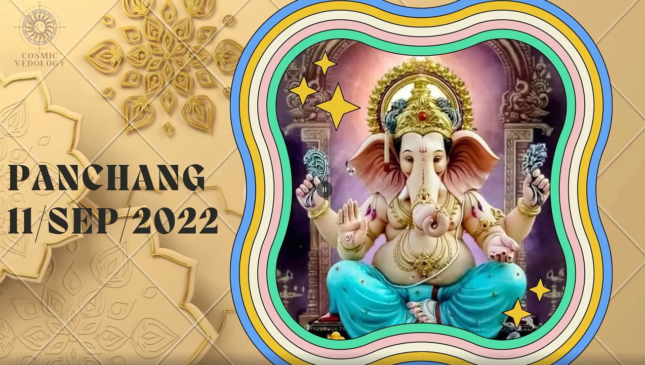 Daily Panchang 11 sep 2022- Cosmic Vedology