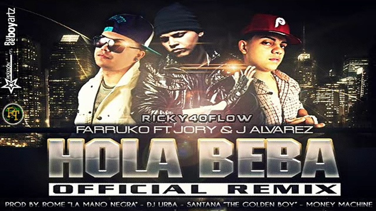 Hola Beba Remix - Farruko Ft. J Alvarez y Jory [Audio Oficial] - Vídeo  Dailymotion