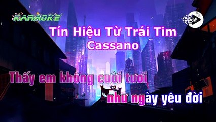 KARAOKE - Tín Hiệu Từ Trái Tim - Cassano