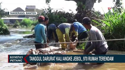 Tak Kuat Menahan Derasnya Air, Tanggul Darurat Kali Angke Jebol dan Rendam 970 Rumah Warga