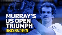 Murray's US Open triumph: 10 years on