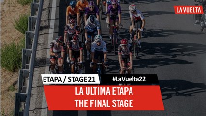 La última etapa /The final stage  - Étape 21 / Stage 21 | #LaVuelta22