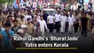 Rahul Gandhi’s ‘Bharat Jodo Yatra’ enters Kerala