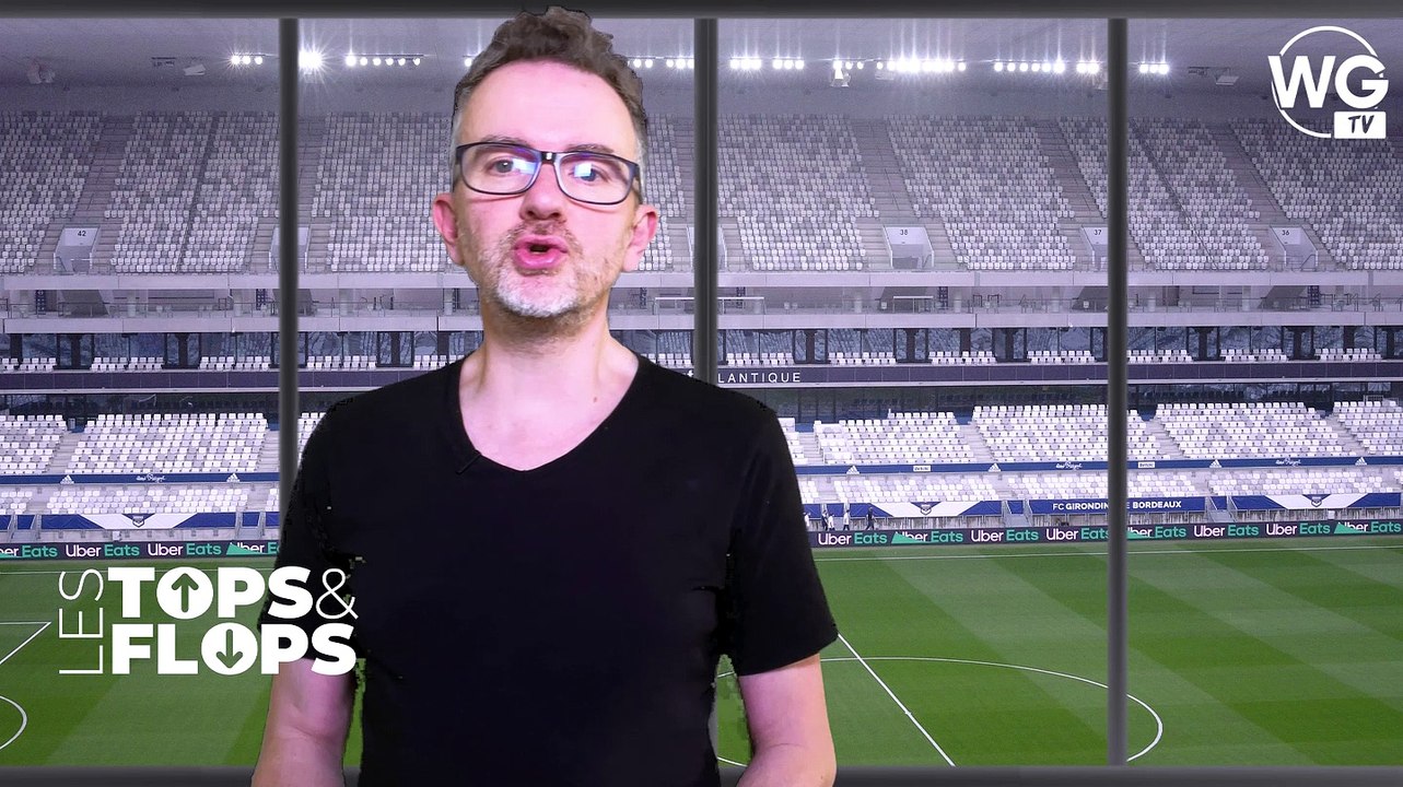 LES TOPS ET LES FLOPS DE SAINT-ÉTIENNE-BORDEAUX (2-0)