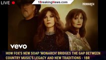 How Fox's new soap 'Monarch' bridges the gap between country music's legacy and new traditions - 1br