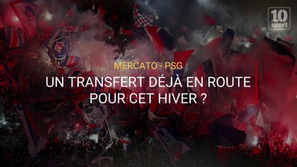 Mercato - PSG : Un transfert déjà en route pour cet hiver ?