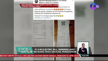 P1.4-M electric bill, inirereklamo ng isang taga-Aguilar, Pangasinan | SONA