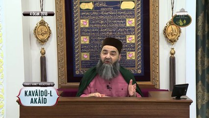 Cübbeli Ahmet Hoca ile Kavâidü-l Akâid Dersi 7. Bölüm 4 Ocak 2018