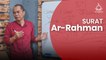 Makna dan Keistimewaan Surah Ar Rahman, Bukti Kebesaran Allah | KEAJAIBAN AL QURAN | EP3