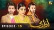 Udaari - Episode 15 - [ HD ] - ( Ahsan Khan - Urwa Hocane - Farhan Saeed )  Drama