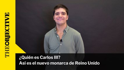 ¿Quién es Carlos III? Así es el nuevo monarca de Reino Unido