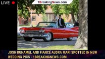 Josh Duhamel and Fiancé Audra Mari Spotted in New Wedding Pics - 1breakingnews.com