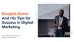 Douglas Duren And His Tips for Success in Digital Marketing