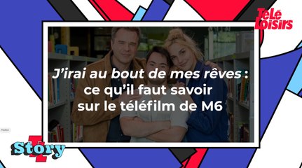J'irai au bout de mes rêves (M6) : ce qu'il faut savoir sur le téléfilm