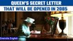 Queen Elizabeth II’s secret letter which can only be opened in 2085 | Oneindia News *News