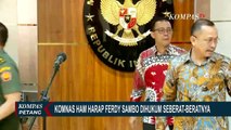 Komnas HAM: Sudah Terjadi Extra Judisial Killing, Ferdy Sambo Pantas Dihukum Seberat-Beratnya!