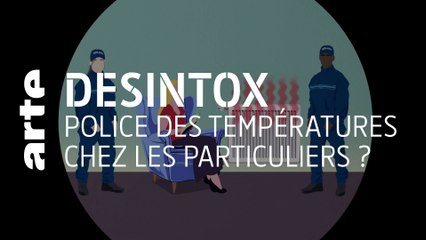 Police des températures chez les particuliers ? | Désintox | ARTE