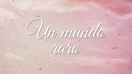 Mocedades - Un Mundo Raro (LETRA)