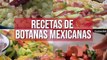Recetas de botanas mexicanas para fiestas patrias