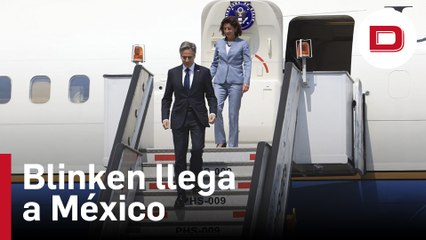 Blinken llega a México para reunirse con López Obrador