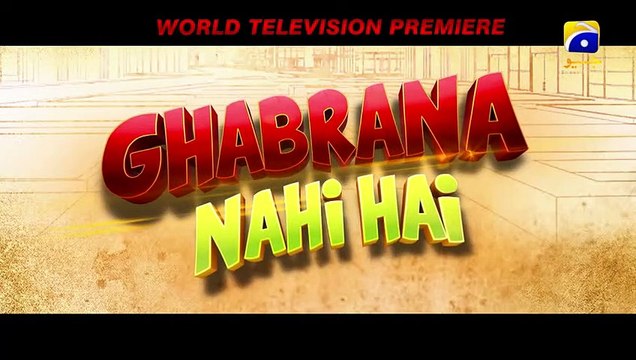 Ghabrana Nahi Hai World TV Premiere 18th Sept Mastermind Films JB Films Geo Films •