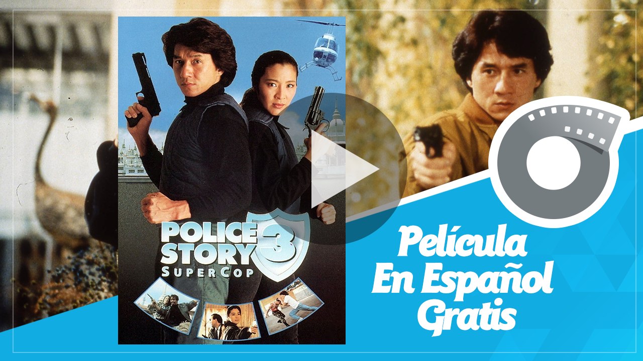 Police Story 3- Película En Español Gratis