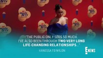 Vanessa Hudgens Reflects on Zac Efron & Austin Butler Relationships _ E! News