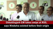 Chhattisgarh CM takes swipe at RSS, says Hindutva existed before their origin