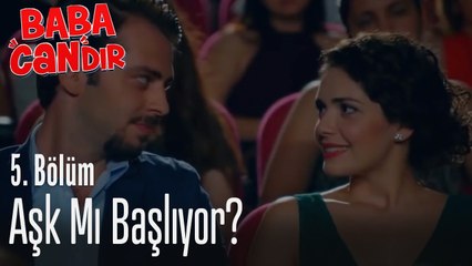 Aşk mı başlıyor? - Baba Candır 5. Bölüm