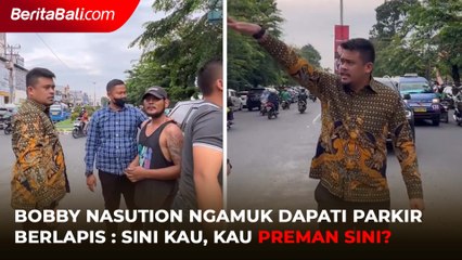 Bobby Nasution Ngamuk Dapati Parkir Berlapis : Sini Kau, Kau Preman Sini?