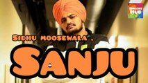 SANJU | sidhu moosewala new latest punjabi song