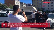 Ölümden döndükleri otomobili otoparkta bulup hatıra fotoğrafı çektirdiler