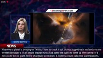 Here's What Happens When the Internet Offers Up Uranus Mission Names - 1BREAKINGNEWS.COM